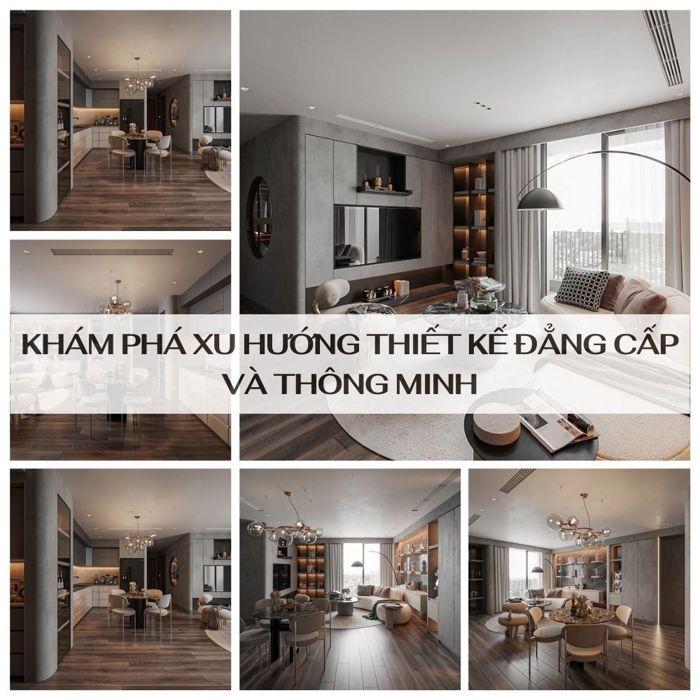 Khám phá xu hướng thiết kế hiện đại đẳng cấp và thông minh