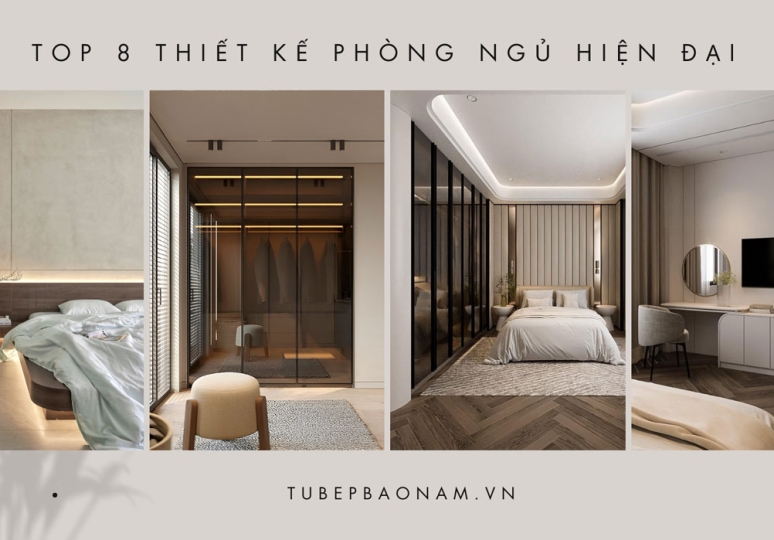                              Top 8 Xu hướng thiết kế phòng ngủ hiện đại, đẹp, độc đáo và tiện ích